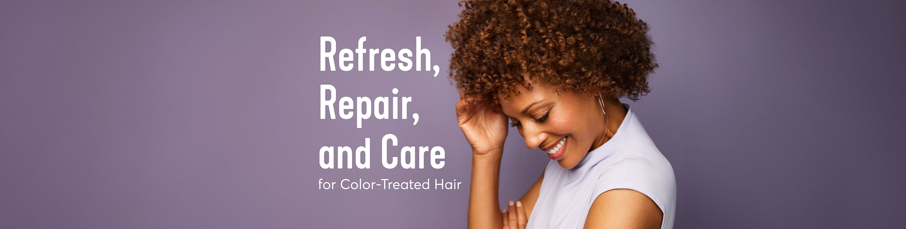 Refresh, Repair and Care for color-treated hair