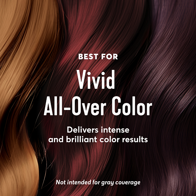 Best for Vivid All-Over Color. Delivers intense and brilliant color results. Not intended for gray coverage